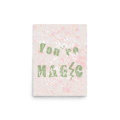 You're Magic Work Art Inspirational Quote Matte Poster Print Wall Decor, Posters, $ 27.00, A Moment Of Now™