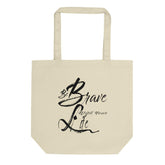 Be Brave With Your Life Inspirational Quote Eco Organic Tote Shopper Bag, Bags - Shopping bags, $ 27.00, A Moment Of Now™