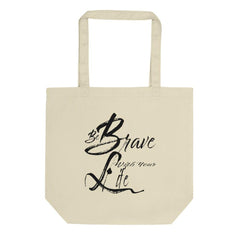 Be Brave With Your Life Inspirational Quote Eco Organic Tote Shopper Bag, Bags - Shopping bags, $ 27.00, A Moment Of Now™