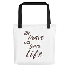 Be Brave with Your Life Inspirational Self-help Quote Motto Tote Shopping Grocery Bag, Bags, $ 28.95, A Moment Of Now™