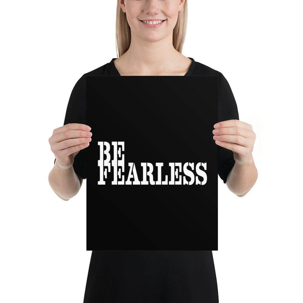Be Fearless Minimalist Matte Poster - White on Black, Poster, $ 24.50, A Moment Of Now™