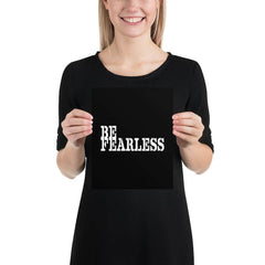 Be Fearless Minimalist Matte Poster - White on Black, Poster, $ 15.50, A Moment Of Now™