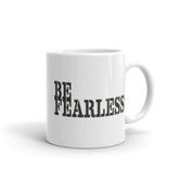 Be Fearless Minimalist White Glossy Coffee Tea Cup Mug, Mug, $ 17.50, A Moment Of Now™