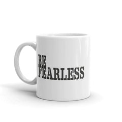 Be Fearless Minimalist White Glossy Coffee Tea Cup Mug, Mug, $ 17.50, A Moment Of Now™