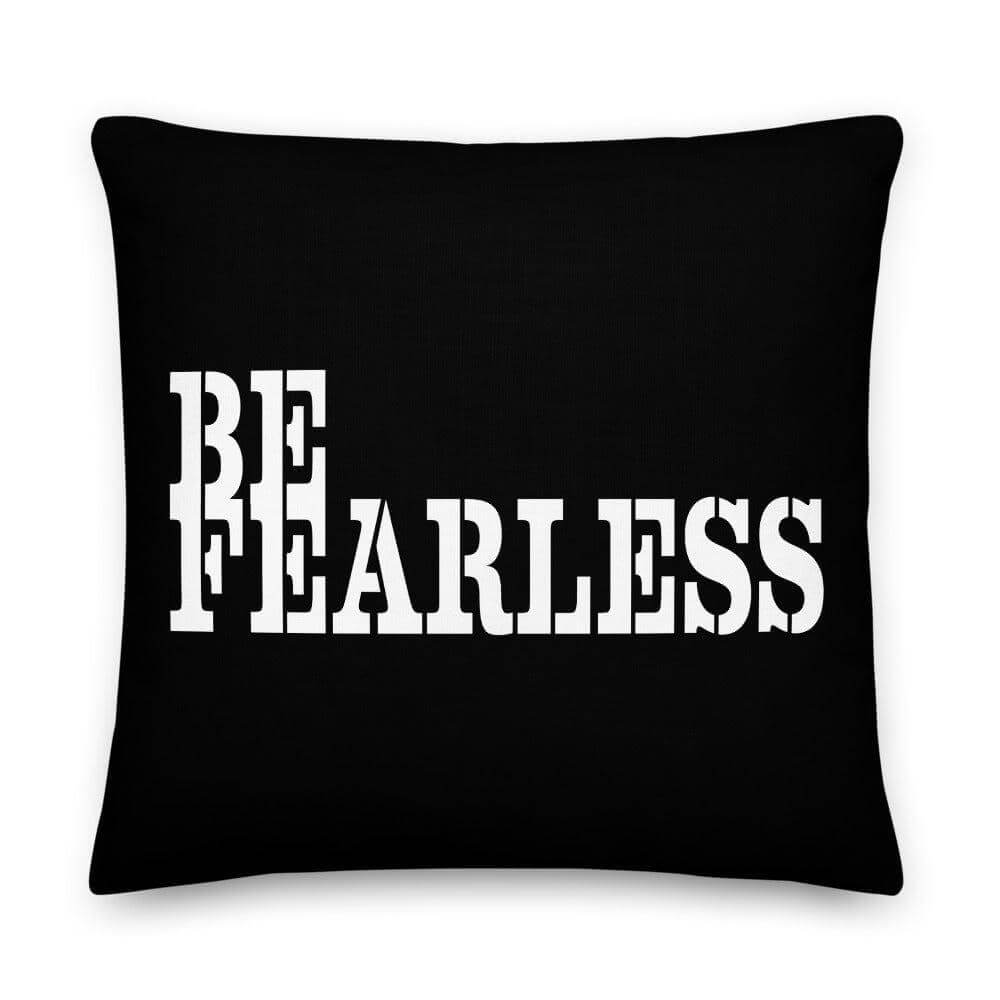 Be Fearless Quote Of The Day Premium Decorative Accent Throw Pillow Cushion, Pillow, $ 71.50, A Moment Of Now™