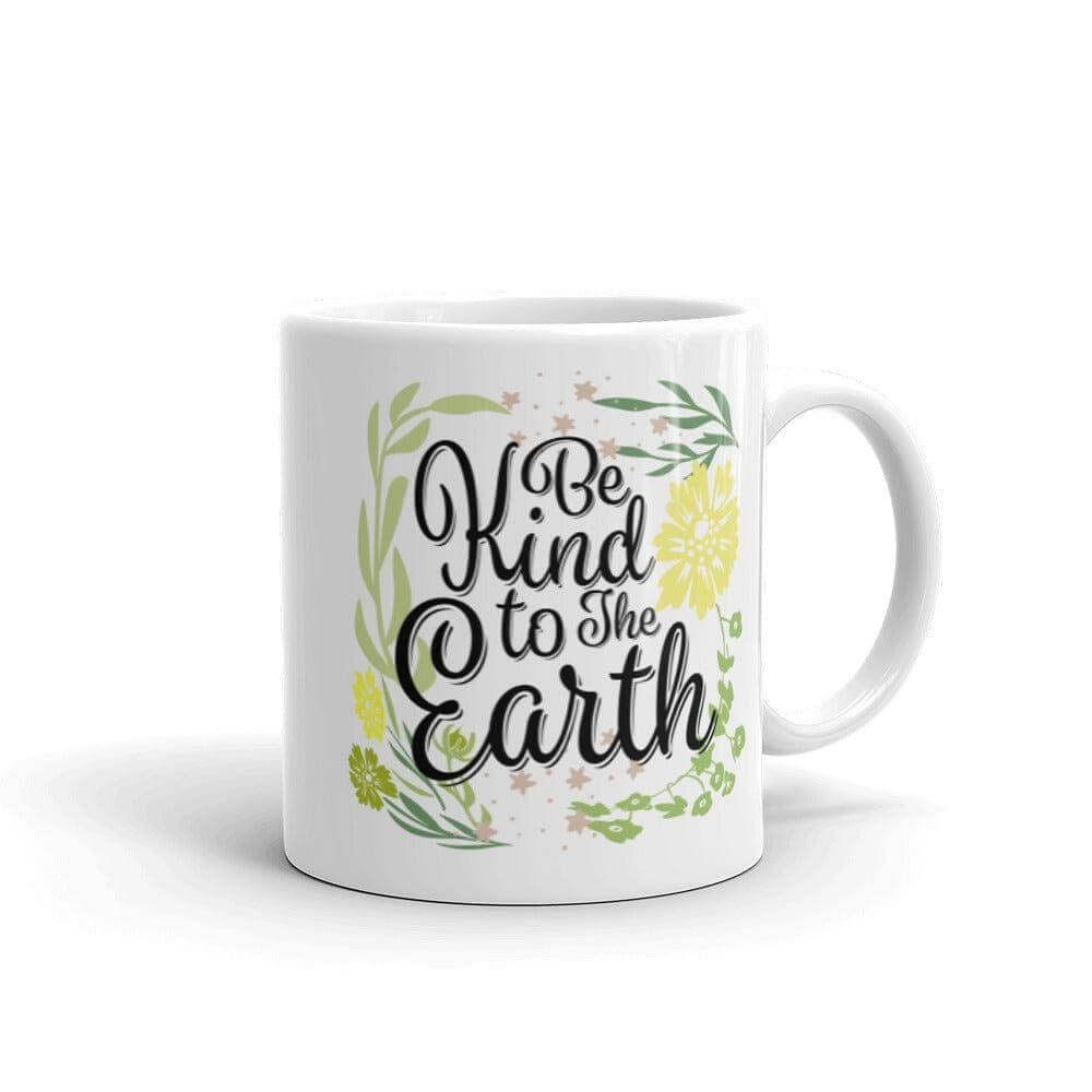 Be Kind To The Earth Day Coffee Tea Cup Mug, Mug, $ 17.50, A Moment Of Now™