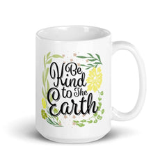Be Kind To The Earth Day Coffee Tea Cup Mug, Mug, $ 24.50, A Moment Of Now™