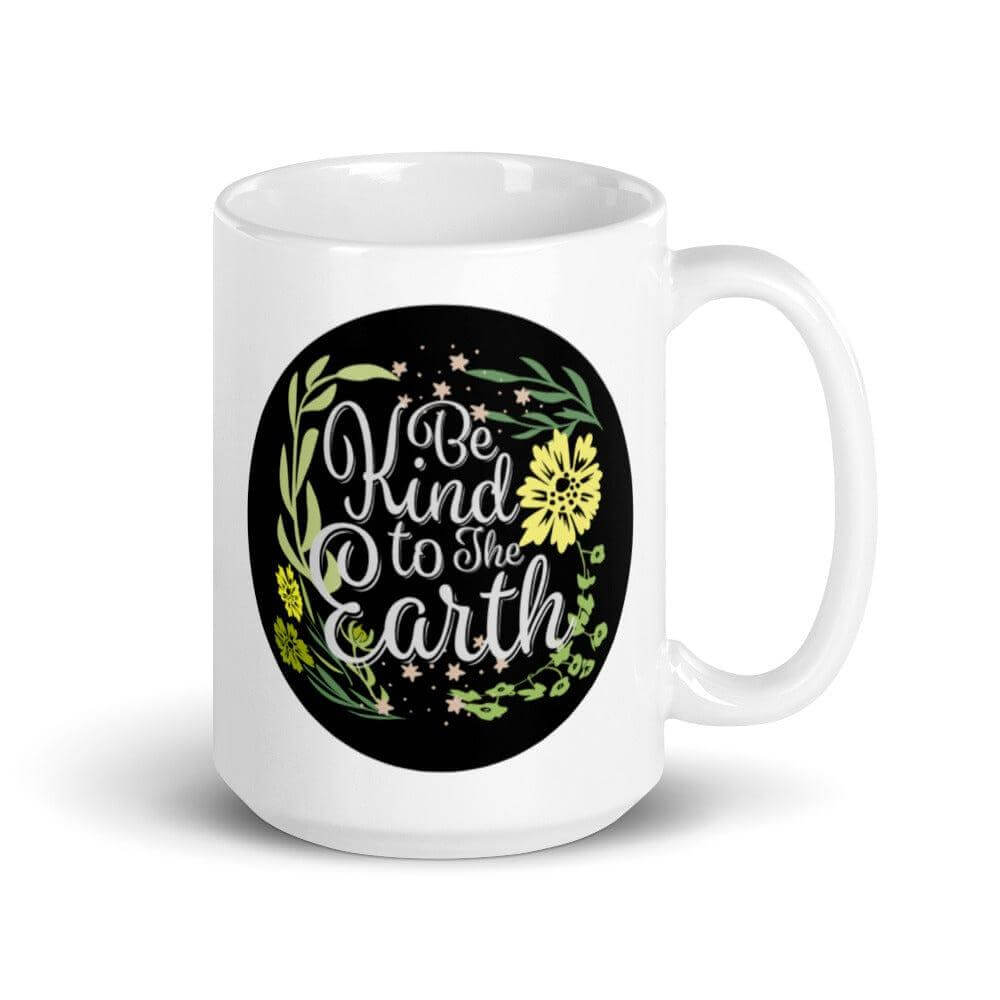 Be Kind To The Earth Floral Plant Bohemian Illustration Statement White Glossy Coffee Tea Cup Mug | Boutique In USA, Mug, $ 24.50, A Moment Of Now™