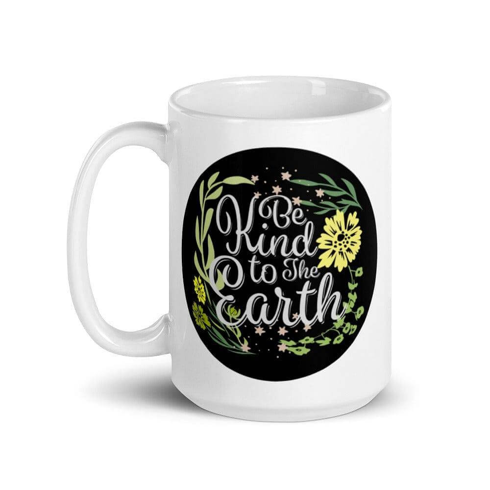 Be Kind To The Earth Floral Plant Bohemian Illustration Statement White Glossy Coffee Tea Cup Mug | Boutique In USA, Mug, $ 17.50, A Moment Of Now™