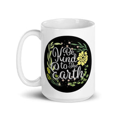 Be Kind To The Earth Floral Plant Bohemian Illustration Statement White Glossy Coffee Tea Cup Mug | Boutique In USA, Mug, $ 17.50, A Moment Of Now™