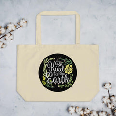 Be Kind To The Earth Large Organic Tote Bag, Totes, $ 29.00, A Moment Of Now™