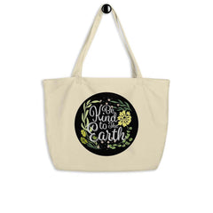 Be Kind To The Earth Large Organic Tote Bag, Totes, $ 29.00, A Moment Of Now™