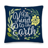 Be Kind To The Earth Premium Decorative Throw Pillow Cushion - Oxford Blue, Pillow, $ 71.50, A Moment Of Now™