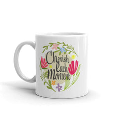 Cherish Each Moment Spring Flowers Hygge Lifestyle Inspirational Quote Coffee Tea Cup Mug, Mugs, $ 17.50, A Moment Of Now™