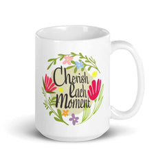 Cherish Each Moment Spring Flowers Hygge Lifestyle Inspirational Quote Coffee Tea Cup Mug, Mugs, $ 24.50, A Moment Of Now™