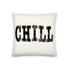 CHILL Inspirational Quote Premium Decorative Throw Pillow Accent Cushion, Throw Pillows, $ 64.50, A Moment Of Now™