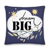 Dream Big Inspiration Quote Decorative Throw Pillow Cushion - Blue, Pillow, $ 71.50, A Moment Of Now™