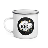 Dream Big Motivational Inspiration Quote Lifestyle Enamel Coffee Tea Mug Cup, Mugs, $ 26.00, A Moment Of Now™