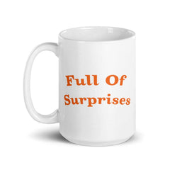 Full of Surprises Lifestyle Inspirational Quote Coffee Tea Cup Mug, Mug, $ 17.50, A Moment Of Now™