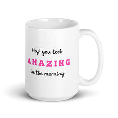 Hey You Look Amazing This Morning Coffee Tea Cup Mug, Mug, $ 24.50, A Moment Of Now™