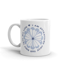 I Am Attracting Only The Best Into My Life Coffee Tea Cup Mug, Mug, $ 17.50, A Moment Of Now™