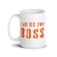 I am My Own Boss Lifestyle Statement Inspirational Quote Coffee Tea Cup Mug, Mug, $ 17.50, A Moment Of Now™