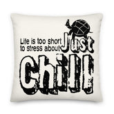 Just Chill Inspirational QuoteDecorative Accent Throw Pillow Cushion, Throw Pillows, $ 71.50, A Moment Of Now™