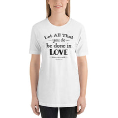Let All That You Do Be Done In Love Short-Sleeve Unisex T-Shirt - Black, T-shirts, $ 37.00, A Moment Of Now™