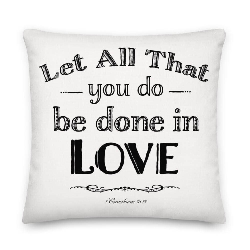 Let All That You Do Be Done In Love Decorative Throw Pillow Cushion - Black, Pillow, $ 71.50, A Moment Of Now™