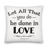 Let All That You Do Be Done In Love Decorative Throw Pillow Cushion - Black, Pillow, $ 71.50, A Moment Of Now™