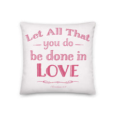 Let All That You Do Be Done In Love Decorative Throw Pillow Cushion - Pink, Pillow, $ 64.50, A Moment Of Now™