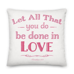 Let All That You Do Be Done In Love Decorative Throw Pillow Cushion - Pink, Pillow, $ 71.50, A Moment Of Now™