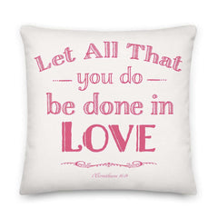 Let All That You Do Be Done In Love Decorative Throw Pillow Cushion - Pink, Pillow, $ 64.50, A Moment Of Now™