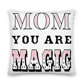 Mom You Are Magic Mother's Day Gift Decorative Throw Pillow Cushion, Pillow, $ 71.50, A Moment Of Now™