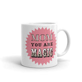 Mom You Are Magic Mother's Day Gift White Glossy Coffee Tea Cup Mug, Mug, $ 17.50, A Moment Of Now™