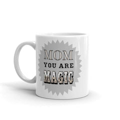 Mom You Are Magic Mother's Day Gift White Glossy Coffee Tea Mug - Silver Grey, Mug, $ 17.50, A Moment Of Now™
