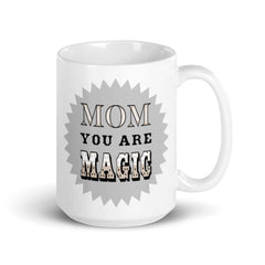 Mom You Are Magic Mother's Day Gift White Glossy Coffee Tea Mug - Silver Grey, Mug, $ 24.50, A Moment Of Now™