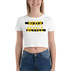 Never Settle Statement Women’s Crop Tee, Crop Top, $ 33.44, A Moment Of Now™