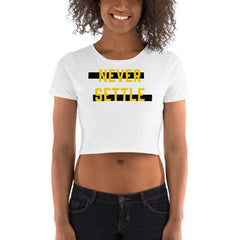 Never Settle Statement Women’s Crop Tee, Crop Top, $ 33.44, A Moment Of Now™