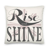 Rise and Shine Inspirational Decorative Throw Pillow Cushion, Pillow, $ 71.50, A Moment Of Now™