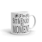 Simply Sit & Enjoy the Moment Mindfulness Coffee Mug, Mugs, $ 21.00, A Moment Of Now™
