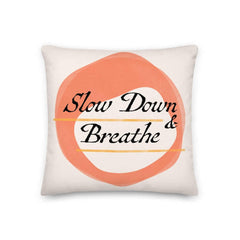 Slow Down & Breathe Slow Living Quote Premium Decorative Throw Pillow Cushion, Pillow, $ 64.50, A Moment Of Now™