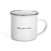 Take Your Time Lifestyle Enamel Coffee Tea Cup Mug, Mug, $ 28.50, A Moment Of Now™