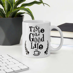 Taste The Good Life Inspirational Quote Coffee Cup Mug, Mugs, $ 21.00, A Moment Of Now™