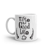 Taste The Good Life Inspirational Quote Coffee Cup Mug, Mugs, $ 21.00, A Moment Of Now™