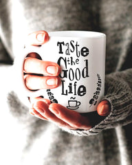 Taste The Good Life Inspirational Quote Coffee Cup Mug, Mugs, $ 21.00, A Moment Of Now™