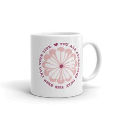 You Are Attracting Only The Best Into Your Life Coffee Tea Cup Mug, Mug, $ 17.50, A Moment Of Now™