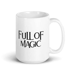 You Are Full Of Magic Coffee Tea Cup Mug, Mug, $ 24.50, A Moment Of Now™