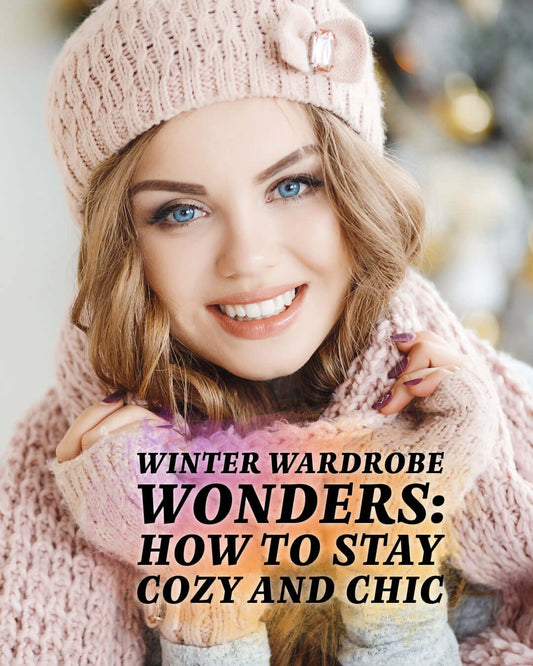 Winter Wardrobe Wonders: How to Stay Cozy and Chic new fashion blog post