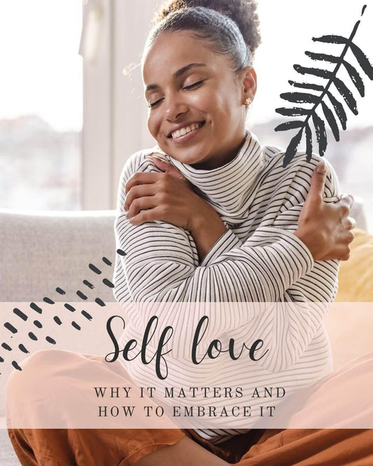 The Power of Self-Love: Why It Matters and How to Embrace It, Self Care, Self Help, Self Help Articles, self love, A Moment OF Now